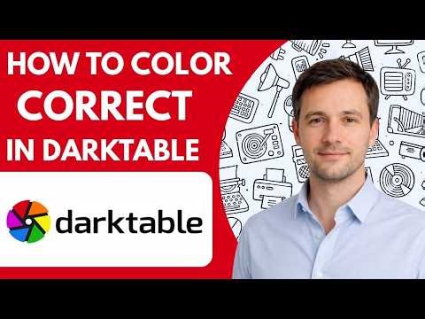 How to color correct in Darktable Full Guide 2026