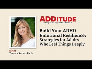 Build Your ADHD Emotional Resilience: Help for Adults Who Feel Deeply (with Tamara Rosier, Ph.D.)