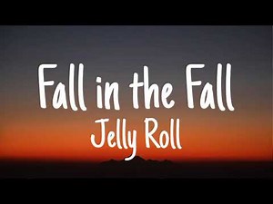 Jelly Roll & Struggle Jennings - Fall In The Fall (Lyrics)