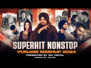 Superhit Nonstop Punjabi Mashup 2024 | Sidhu Moose Wala | Shubh ft. Sonam Bajwa | Om Visual