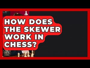 How Does The Skewer Work In Chess? - The Chess Codex
