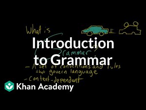 Introduction to Grammar - Grammar - Khan Academy Video Lecture - Complete