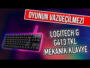 LOGITECH G G413 TKL Mekanik Oyuncu Klavyesi Detaylı İnceleme