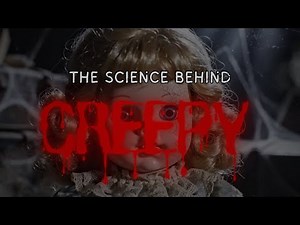 The science behind creepiness | Why do things feel creepy