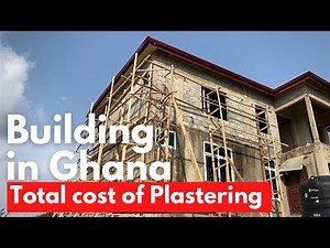 Total cost of plastering a 3 bedroom house - Building in Ghana 🇬🇭