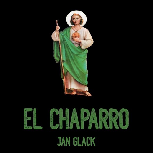 EL CHAPARRO - Jan Glack: Song Lyrics, Music Videos & Concerts