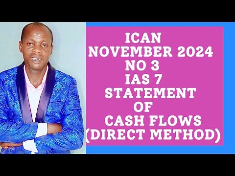 IAS 7 Statement of Cash Flows (Financial Reporting)- ICAN, ACCA, ICAG, CPA, CFA, ICAEW