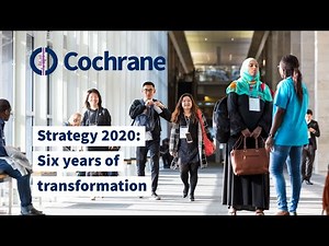 Cochrane's Strategy to 2020: Six years of transformation