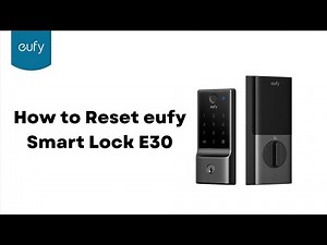 How to reset eufy Smart Lock E30?