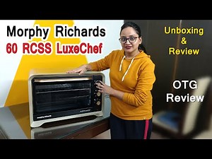 Morphy Richards OTG 60 RCSS LuxeChef | Unbox and Review | Morphy Richards OTG Unboxing | OTG Review