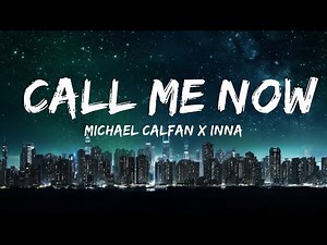Michael Calfan x INNA - Call Me Now (Lyrics) | 30mins - Feeling your music