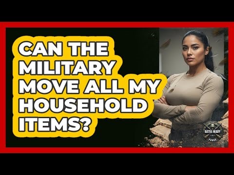 Can The Military Move All My Household Items?