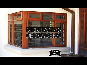 IDEAS para tener HERMOSAS VENTANAS de MADERA - BEAUTIFUL WOODEN WINDOWS