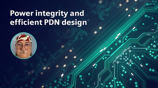 Power integrity and efficient PDN design - Siemens Software Podcast Network