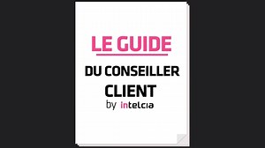 [Le Guide du Conseiller Client by Intelcia - Astuce N°1] La méthode KISS 🤓❤😉 | Intelcia