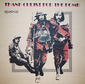 Groundhogs - Thank Christ For The Bomb