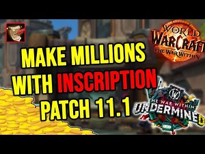 How to Make Gold With Inscription in Patch 11.1 | The War Within