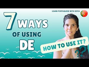How to Use “DE” in European Portuguese 🇵🇹 7 Uses Explained