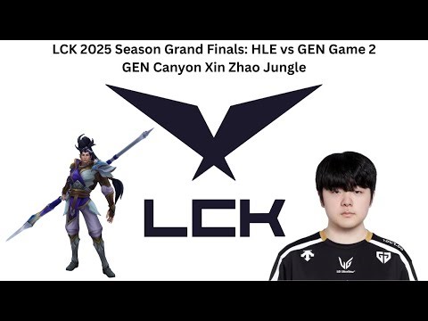 LCK 2025 Season Grand Finals: HLE vs GEN Game 2 (GEN Canyon Xin Zhao Jungle POV)