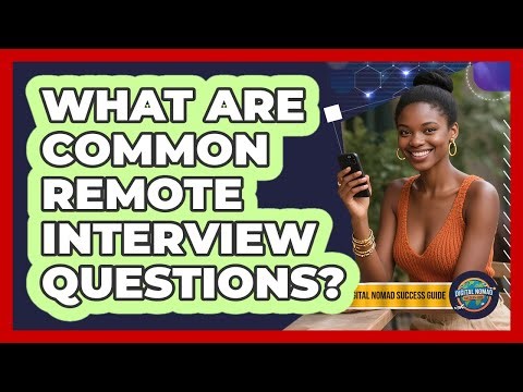 What Are Common Remote Interview Questions?