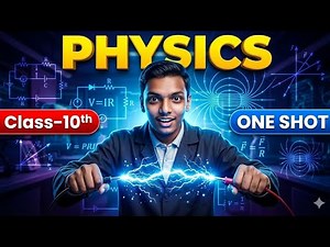 Class 10 Physics Complete One Shot | Board Exam Ready | All Chapters From 1-4