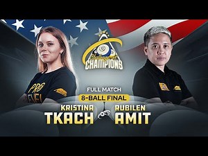 FINAL ▸ RUBILEN AMIT vs KRISTINA TKACH ▸ 8-BALL Women's Challenge of Champions