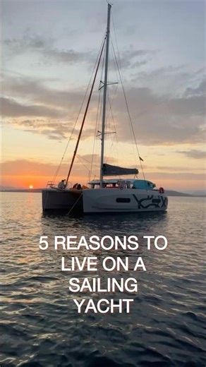 ✨5 reasons to live on a sailboat✨