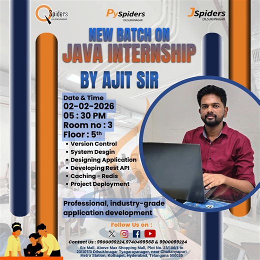 QSpiders Dilsukhnagar on Instagram: "🚀 NEW BATCH – JAVA INTERNSHIP PROGRAM Upgrade your skills with professional, industry-grade application development Key Highlights: • Version Control (Git) • System Design • Application Designing • REST API Development • Caching with Redis • Project Deployment 👨‍🏫 Trainer: Ajit Sir 🗓 Date: 02-02-2026 ⏰ Time: 05:30 PM Room no : 3 , 5th floor . 📍 Hands-on training | Real-time projects | Industry-focused learning . . Contact Us: 9740499568,9900099224 & 9740