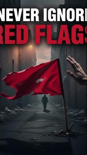 “NEVER Ignore These Red Flags… It Ruins Lives” #RedFlags #LifeAdvice #SelfAwareness