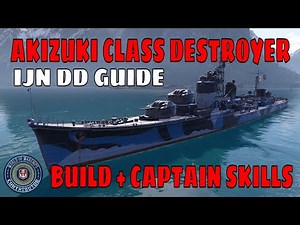 Wows Akizuki Class Japanese Destroyers World of Warships Build Guide
