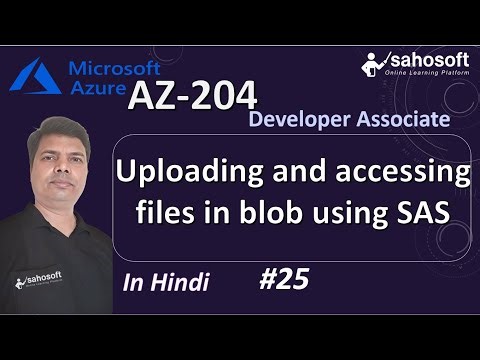 Uploading and accessing files in blob using SAS | AZ 204 Azure Developer Associate Full Course