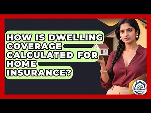 How Is Dwelling Coverage Calculated for Home Insurance? | Your Home Insurance Guide News