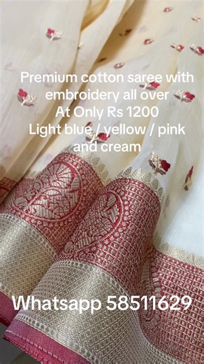 Premium cotton saree#pastel colors# light blue#light pink#light yellow#cream color#embroidery all over saree with tassels @Only Rs 1200 Whatsapp 58511629
