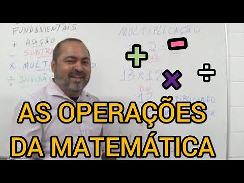 AULA: AS QUATRO OPERAÇÕES FUNDAMENTAIS DA MATEMÁTICA