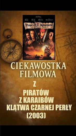 CIEKAWOSTKA FILMOWA Z PIRATÓW Z KARAIBÓW : KLĄTWA CZARNEJ PERŁY (2003)