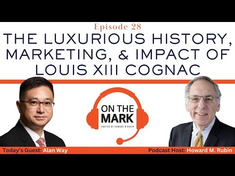 The Luxurious History, Marketing, & Impact of Louis XIII Cognac with Alan Way