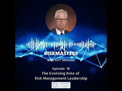 The Evolving Role of Risk Management Leadership with Jeff Simmons