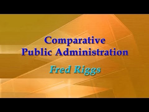 Comparative Public Administration: Fred Riggs Video Lecture | Crash Course for UGC NET Public Administration