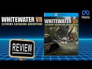 Whitewater VR: Extreme Kayaking Adventure FIRST IMPRESSIONS Quest 3