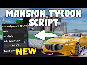 *NEW* Mansion Tycoon Script (PASTEBIN 2025) (AUTO COLLECT CASH, AUTO BUILD)