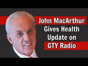 John MacArthur Gives "In-Depth" Health Update on Grace To You Radio