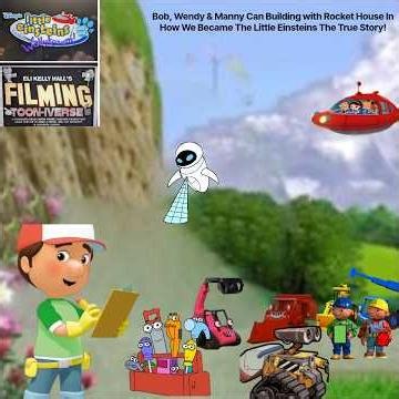Bob, Wendy & Manny Can Build with Rocket House In How We Became The Little Einsteins The True Story!