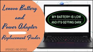 Lenovo Battery and Power Adapter Replacement Finder - Upgrades And Options