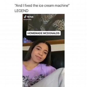 "And I fixed the ice cream machine" LEGEND HOMEMADE MCDONALDS - iFunny
