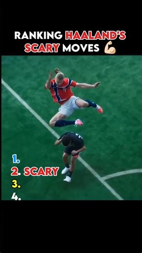 Ranking Haaland's Scary Moves