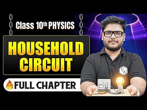 Household Circuit Complete Chapter in One Shot | Class 10 Physics | ICSE Board | LEGEND 2026