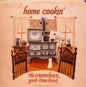 The Creamcheeze Good~time Band - Home Cookin'