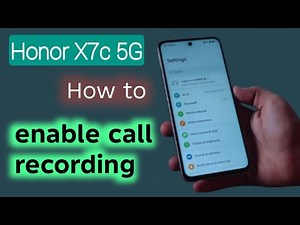 Honor X7C 5G: How to enable call recording