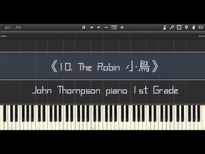 10. The Robin 小鳥, John Thompson piano 1st Grade (Piano Tutorial) Synthesia 琴譜 Sheet Music