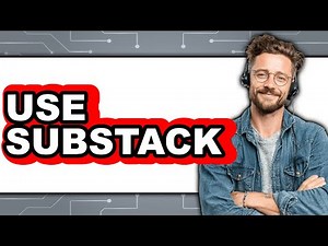 How To Use Substack 2025 (Updated)